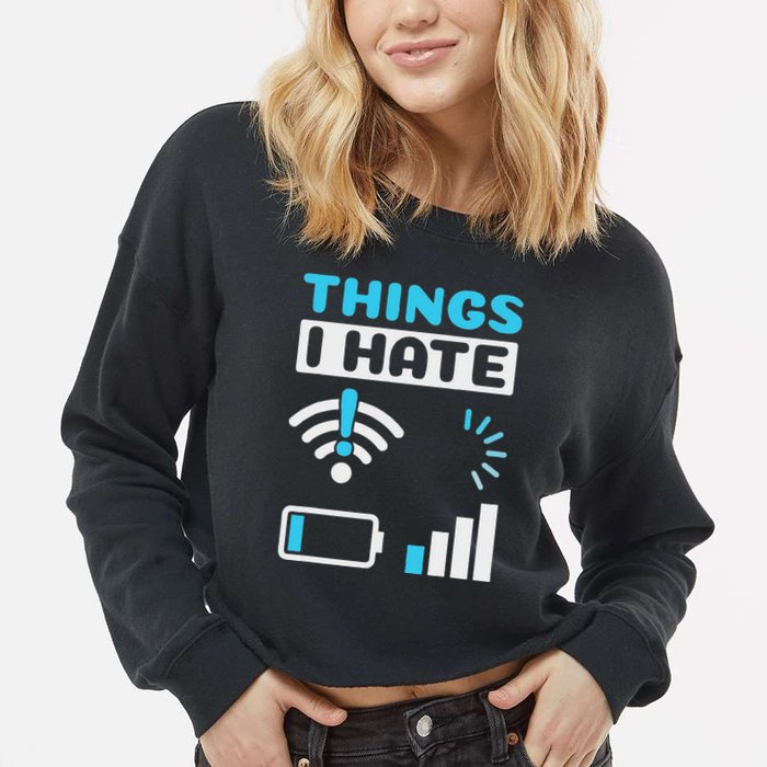 Hings I Hate Programmer Gamer Computer Nerd Funny Gift Cropped Pullover Crew