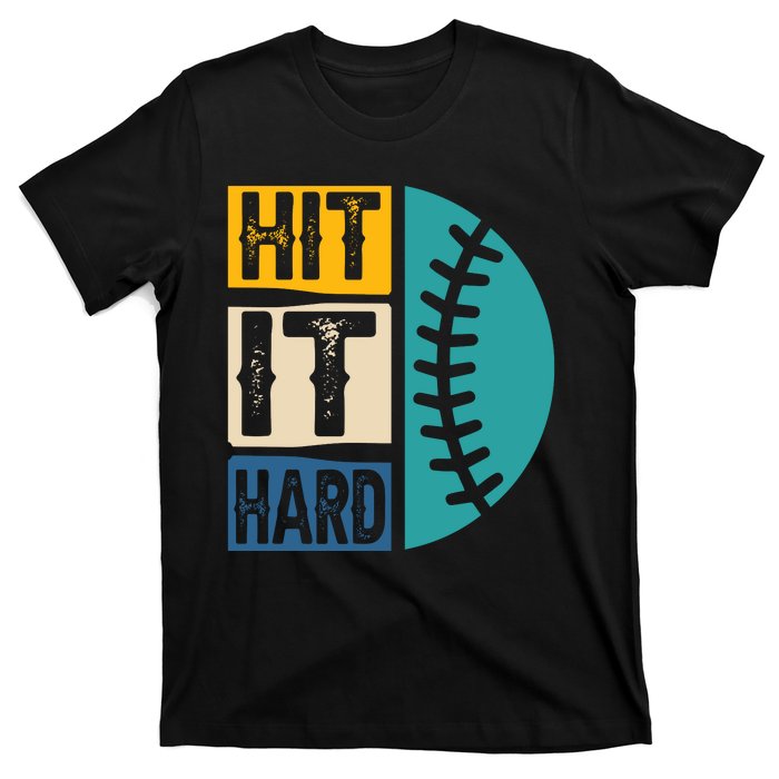 Hit It Hard Baseball Gift T-Shirt