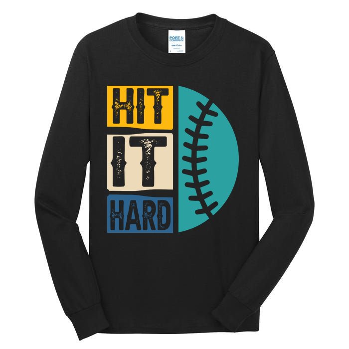 Hit It Hard Baseball Gift Tall Long Sleeve T-Shirt