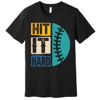 Hit It Hard Baseball Gift Premium T-Shirt