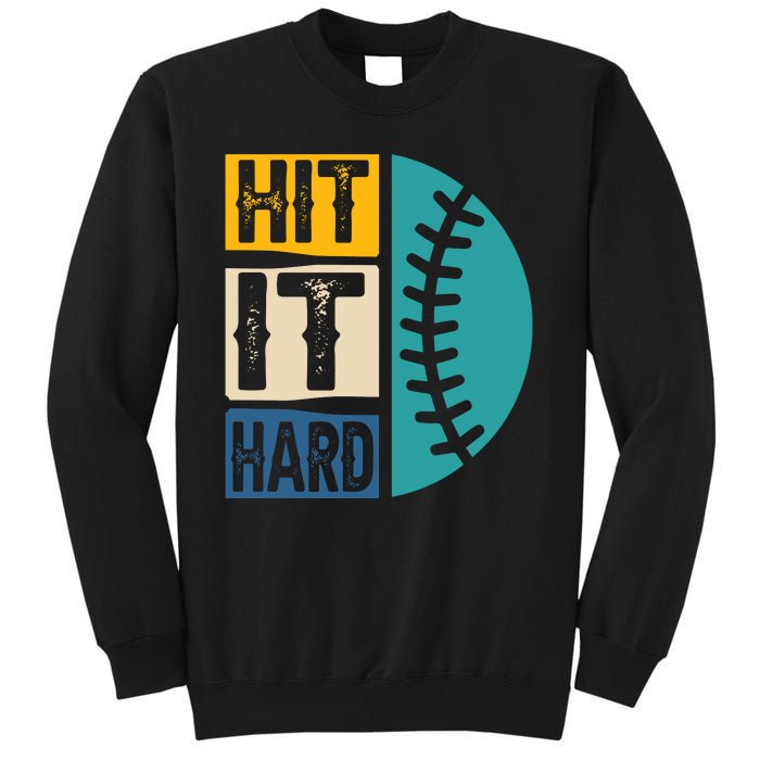 Hit It Hard Baseball Gift Tall Sweatshirt