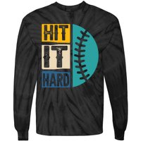 Hit It Hard Baseball Gift Tie-Dye Long Sleeve Shirt