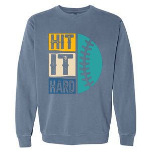 Hit It Hard Baseball Gift Garment-Dyed Sweatshirt