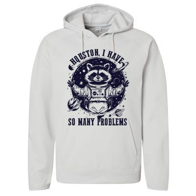 Houston I Have So Many Problems Funny Raccoon In Space Vintage Performance Fleece Hoodie