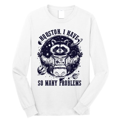 Houston I Have So Many Problems Funny Raccoon In Space Vintage Long Sleeve Shirt