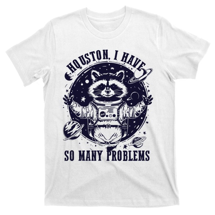 Houston I Have So Many Problems Funny Raccoon In Space Vintage T-Shirt