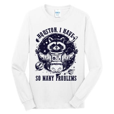 Houston I Have So Many Problems Funny Raccoon In Space Vintage Tall Long Sleeve T-Shirt