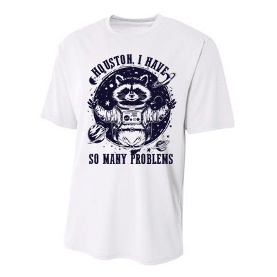 Houston I Have So Many Problems Funny Raccoon In Space Vintage Performance Sprint T-Shirt