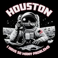 Houston I Have So Many Problems Astronaut Button