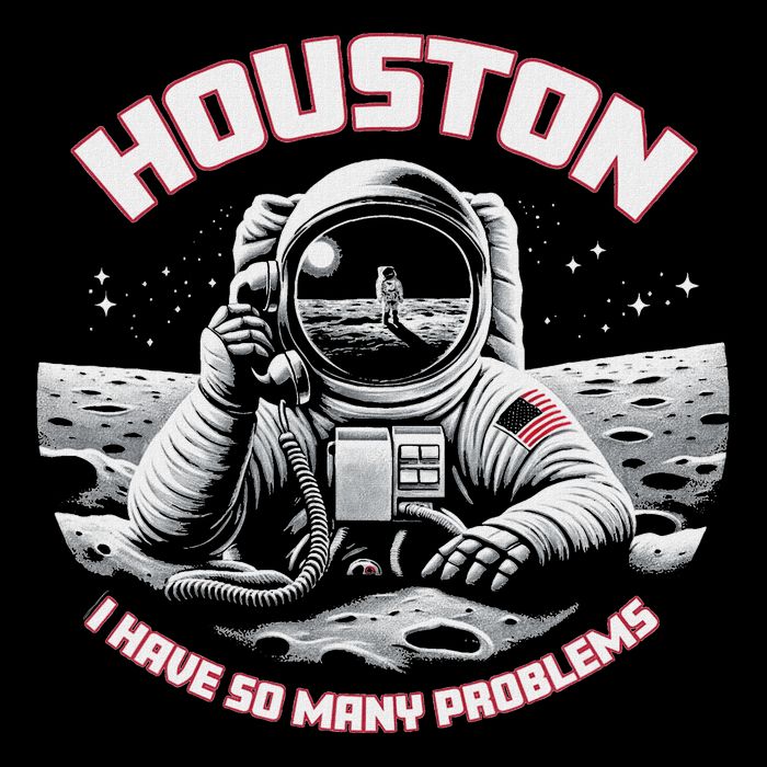 Houston I Have So Many Problems Astronaut Button