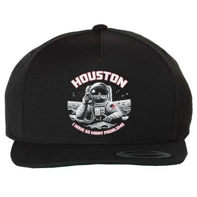 Houston I Have So Many Problems Astronaut Wool Snapback Cap