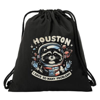 Houston I Have So Many Problems Funny Raccon Drawstring Bag