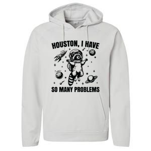 Houston I Have So Many Problems Performance Fleece Hoodie