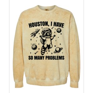 Houston I Have So Many Problems Colorblast Crewneck Sweatshirt