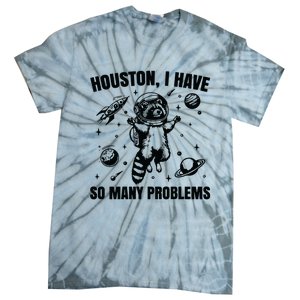 Houston I Have So Many Problems Tie-Dye T-Shirt