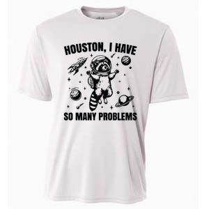 Houston I Have So Many Problems Cooling Performance Crew T-Shirt