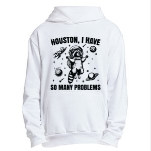 Houston I Have So Many Problems Urban Pullover Hoodie