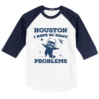 Houston I Have So Many Problems Vintage Baseball Sleeve Shirt