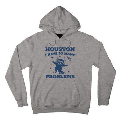 Houston I Have So Many Problems Vintage Tall Hoodie