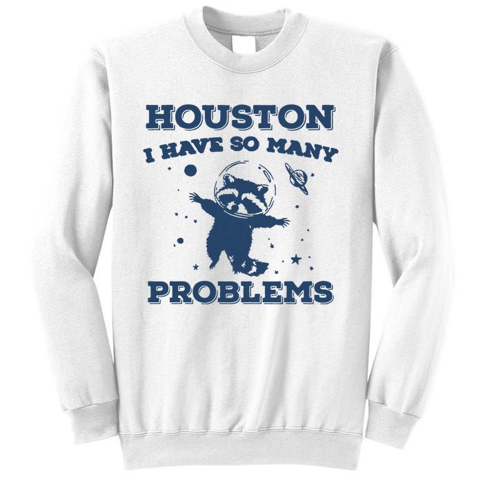 Houston I Have So Many Problems Vintage Sweatshirt