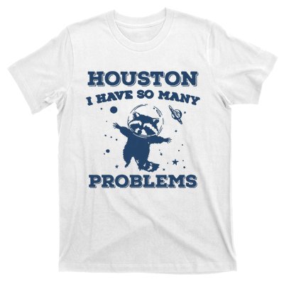 Houston I Have So Many Problems Vintage T-Shirt