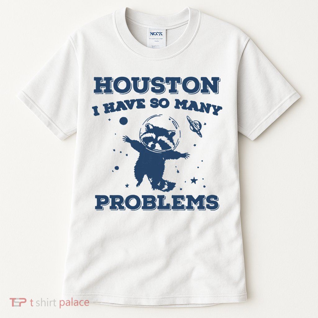 Houston I Have So Many Problems Vintage Tall T-Shirt