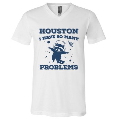 Houston I Have So Many Problems Vintage V-Neck T-Shirt