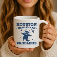 Houston I Have So Many Problems Vintage Mug