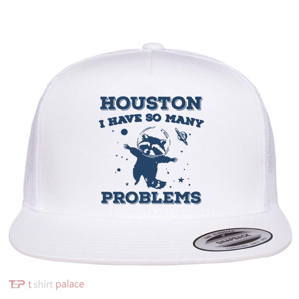 Houston I Have So Many Problems Vintage Flatbill Hat