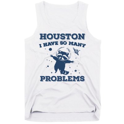 Houston I Have So Many Problems Vintage Tank Top