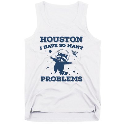 Houston I Have So Many Problems Vintage Tank Top