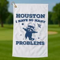 Houston I Have So Many Problems Vintage Golf Towel