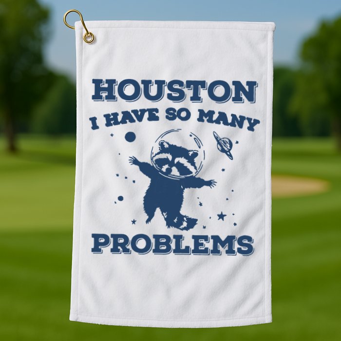 Houston I Have So Many Problems Vintage Golf Towel