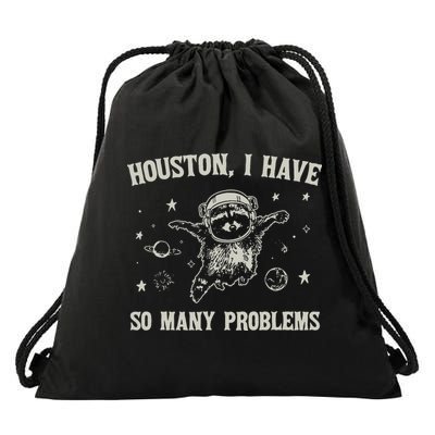 Houston I Have So Many Problems Funny Raccon Drawstring Bag