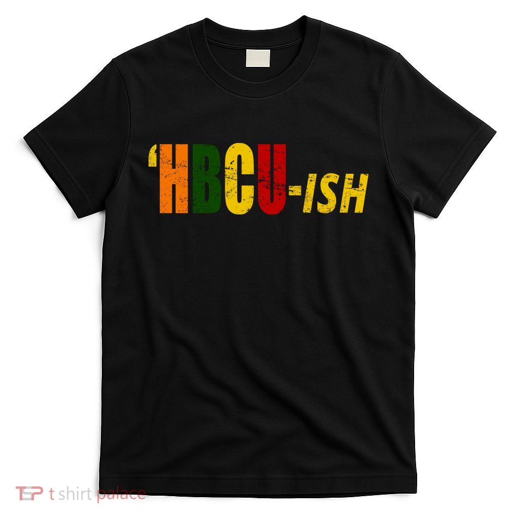 HBCU Ish Historically Black College Alumni T-Shirt