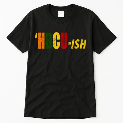 HBCU Ish Historically Black College Alumni Tall T-Shirt