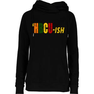 HBCU Ish Historically Black College Alumni Womens Funnel Neck Pullover Hood