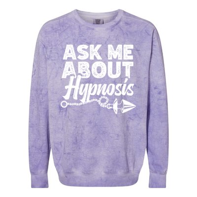 Hypnotic Illusion Hypnosis Ask Me About Hypnosis Colorblast Crewneck Sweatshirt