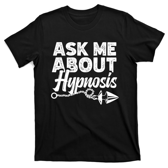 Hypnotic Illusion Hypnosis Ask Me About Hypnosis T-Shirt