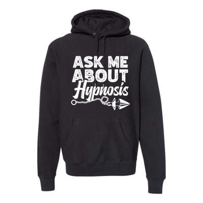 Hypnotic Illusion Hypnosis Ask Me About Hypnosis Premium Hoodie