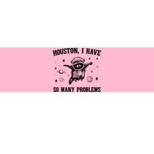 Houston  I Have So Many Problems Raccoon In Space Retro Bumper Sticker