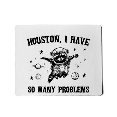 Houston  I Have So Many Problems Raccoon In Space Retro Mousepad