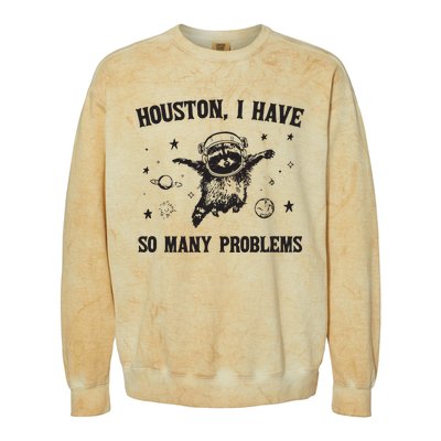 Houston I Have So Many Problems Colorblast Crewneck Sweatshirt