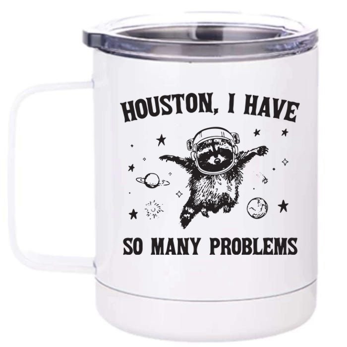 Houston I Have So Many Problems 12 oz Stainless Steel Tumbler Cup