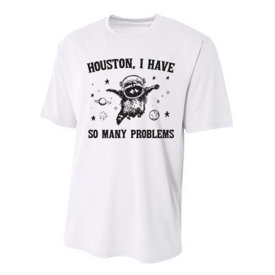 Houston I Have So Many Problems Performance Sprint T-Shirt