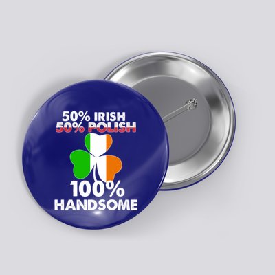 Half Irish Half Polish Handsome St Patricks Day Gift Button