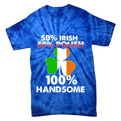 Half Irish Half Polish Handsome St Patricks Day Gift Tie-Dye T-Shirt