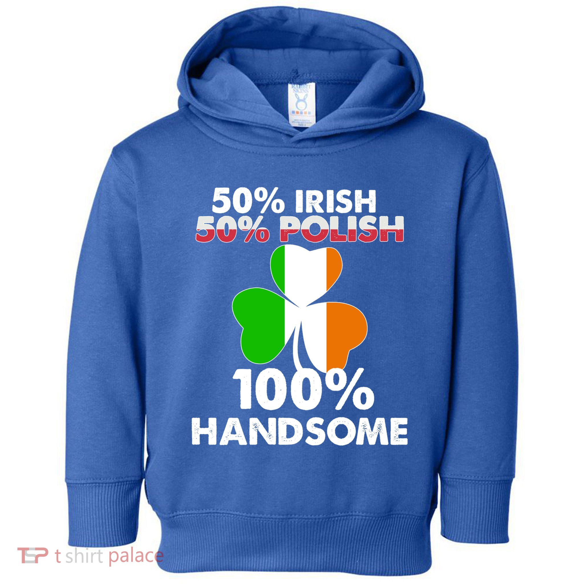 Half Irish Half Polish Handsome St Patricks Day Gift Toddler Hoodie