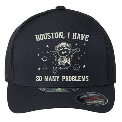 Houston I Have So Many Problems Flexfit Unipanel Trucker Cap