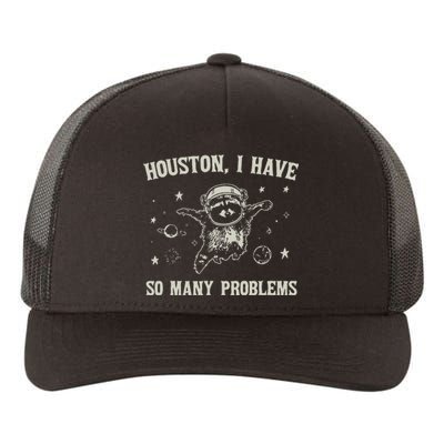 Houston I Have So Many Problems Yupoong Adult 5-Panel Trucker Hat